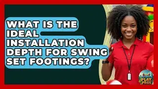 What Is The Ideal Installation Depth For Swing Set Footings? - Outdoor Play Pros