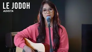 ADISTA - LE JODOH (ACOUSTIC LIVE  COVER BY REGITA ECHA)