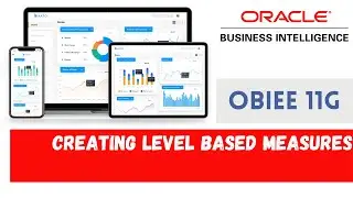 How to Create Level Based Measures in OBIEE - How to Building Metadata Repository