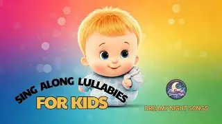 Interactive Lullabies for Kids | Sing Along & Relaxing Bedtime Songs | Dreamy Night Songs