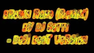 Brown rang (remix) yo yo honey singh