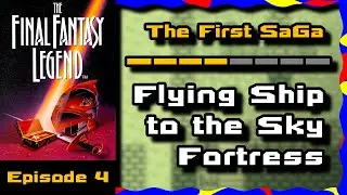 Mysterious Cloud City! Byak-ko's Flying Machine | SaGa: Final Fantasy Legend [LONGPLAY] Ep. 4 / 8