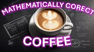4 Problems Preventing The PERFECT Coffee | Mathematically Correct