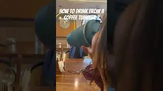 How to drink from a coffee tumbler ? #howto #getdailyideas #shorts #trending #tumbler #coffee