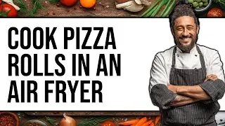 How To Cook Pizza Rolls In An Air Fryer