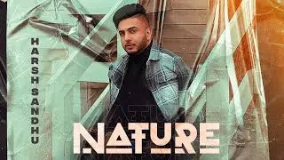 Nature | Harsh Sandhu | Mxrci | New Punjabi Song 2021