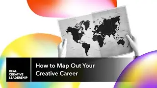 How to Map Out Your Creative Career