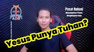 Apakah Yesus Punya Tuhan? Jawaban Menurut Alkitab