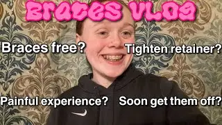 BRACES VLOG:COME WITH ME TO MY APPOINTMENTꨄsoon get them off?