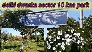 Delhi dwarka sector 10 kaa park // kitna badiya hai // khile khile flowers hai //😱