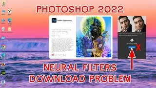 Photoshop 2022 Neural Filters Not Downloading Fix | 100% Problem Solved