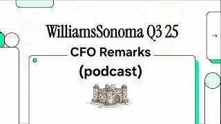 2025q3WSM Williams-Sonoma conferencecall02(cfo remarks)-podcast