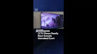 CCTV Shows Deadly Blast Outside Islamabad Court