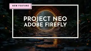 Create 3D Art with Adobe Project Neo and Adobe Firefly!