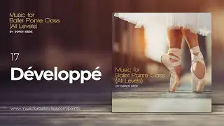 D&eacute;velopp&eacute; // Ballet Pointe Class Music 🩰