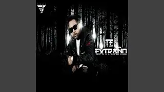 Te Extra&ntilde;o