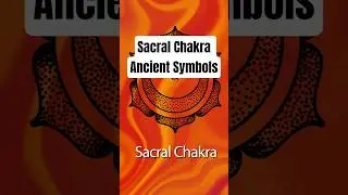 Beautiful Sacral CHAKRA SYMBOL MEANING Revealed
