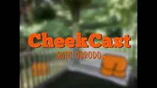 CheekCast Ep 14 - Community QnA