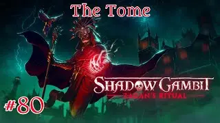 Shadow Gambit: Zagan's Ritual - Episode 80: The Tome