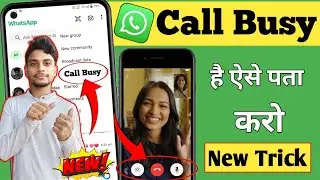 📲 Whatsapp Call Busy Kaise Pata Kare 100% Real😳🔥? How To Check Someone Busy On Whatsapp Call