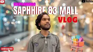 EXPLORING SAPPHIRE 83 MALL GURGAON || MIDDLE CLASS VLOG || DAILY VLOG 😁