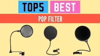 The Top 5 Best Pop Filter 2022