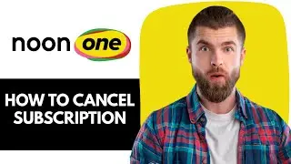 HOW TO CANCEL NOON ONE SUBSCRIPTION - EASY GUIDE | HOW TO UNSUBSCRIBE NOON ONE