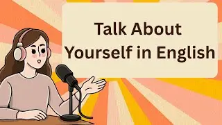 Learn How to Talk About Yourself in English | Easy Introductions (A1&ndash;A2) | English Podcast