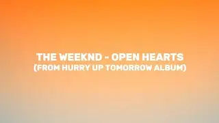 The Weeknd - Open Hearts (Lyrics)
