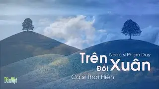 Trên Đồi Xuân , Sáng tác Phạm Duy , Ca sĩ Thái Hiền