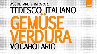 Italienisch f&uuml;r Anf&auml;nger Gem&uuml;se - tedesco per principianti lezioni verdure