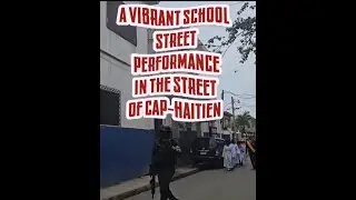 Vibrant Haiti: School Street March Performance   #caphaitien #travel #band #schoollife