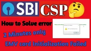 Sbi Csp/Sbi Csp update/EMV card Initialization Failed//SBI KIOSK/MATM Error//How to solve matm error
