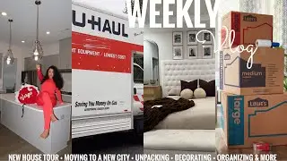 WEEKLY VLOG | NEW HOUSE TOUR + MOVING TO A NEW CITY + UNPACKING + DECORATING + ORGANIZING & MORE
