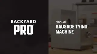 Backyard Pro Sausage Tying Machine