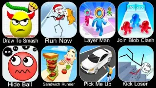 Draw To Smash,Run Now,Layer Man,Join Blob Clash,Hide Ball,Sandwich Runner,Pick Me Up,Kick Loser