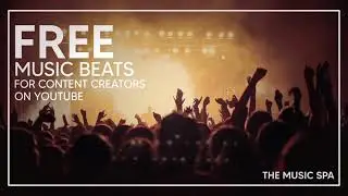 Free Non-Copyright Music Beats For Content Creators In Youtube || THE MUSIC SPA ||