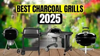 The 5 Best Charcoal Grills to Buy in 2025
