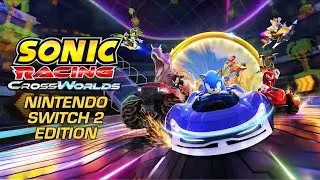 Sonic Racing: CrossWorlds - Nintendo Switch 2 Edition | Physical Edition Release Date Announcement