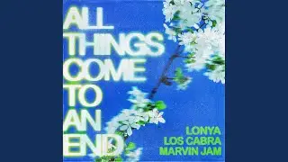 All Things Come To An End (Extended Mix)