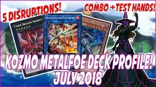 YuGiOh BEST! *COMPETITIVE* IN-DEPTH KOZMO METALFOE DECK PROFILE! 5 DISRUPTIONS?? (JULY 2018)