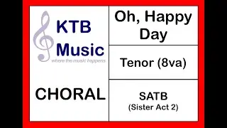 Oh Happy Day (Sister Act 2) SATB Choir [Tenor Part Only]