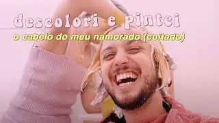 cortei e descolori o cabelo do meu namorado (DEU MUITO ERRADO KKKKKKKKK)