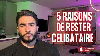 5 raisons pour lesquelles tu dois rester C&Eacute;LIBATAIRE.