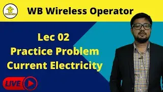 Lec 02 WB Police Wireless Operator Question Discuss | Current Electricity | David Das 8584864783