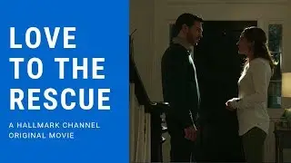 A Romantic Tribute to Love To The Rescue (2019 TV Movie)