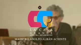 ADOLFO ALB&Aacute;N ACHINTE: META CURADURIA - LA CASA GRANDE  APERTURA METAMORFOSIS. EVENTO DE LANZAMIENTO