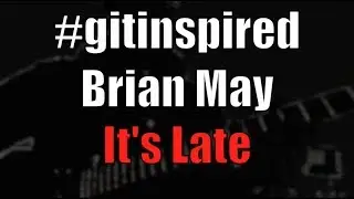 Guitar Tutorial Brian May - It's late