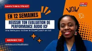 ICF MCC : R&eacute;ussis Ton  &eacute;valuation de performance en 12 semaines - Semaine 5 Replay