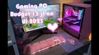 Build PC Gaming budget 15jtan tahun 2023